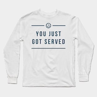 You Just Got Served Long Sleeve T-Shirt